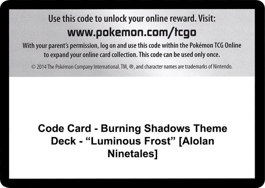 Image for Code Card - Burning Shadows Theme Deck - "Luminous Frost" [Alolan Ninetales] - Pokemon